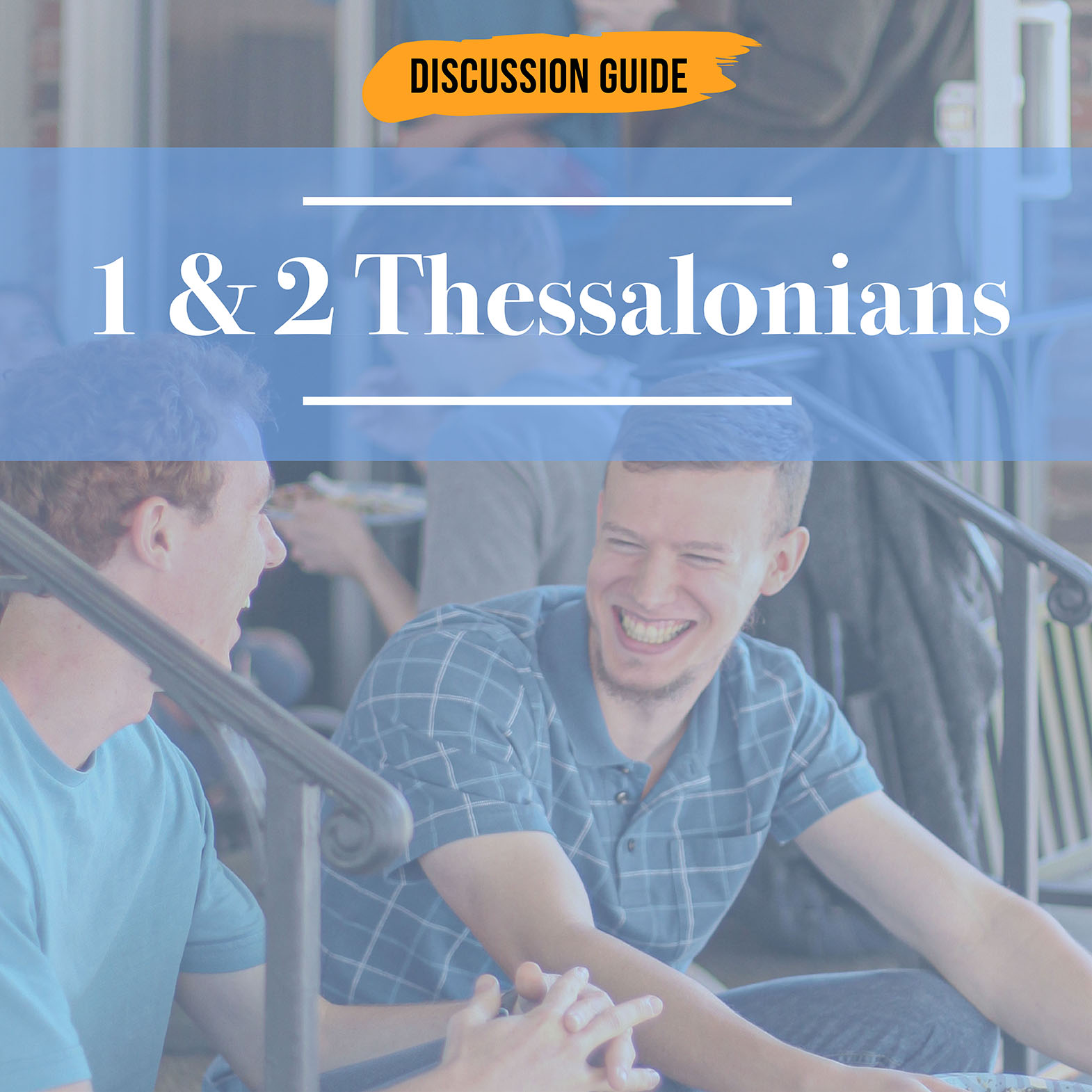 NT13 → Discussion Guide: "1 & 2 Thessalonians" (PDF zip & audio)